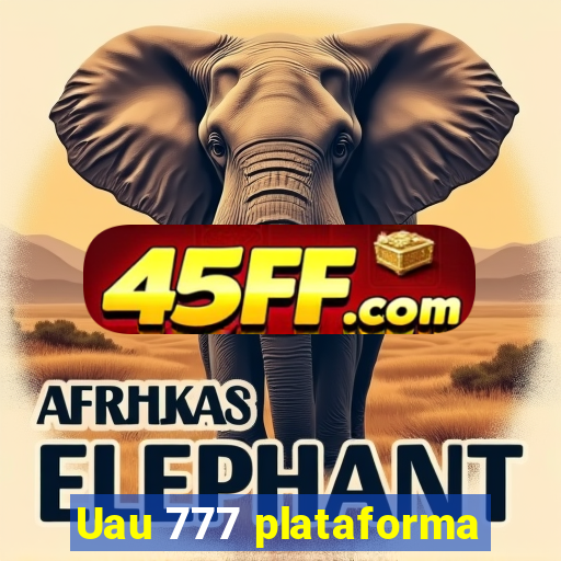 Uau 777 plataforma